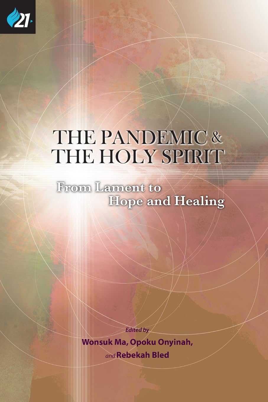  The Pandemic & The Holy Spirit: From Lament to Hope and Healing